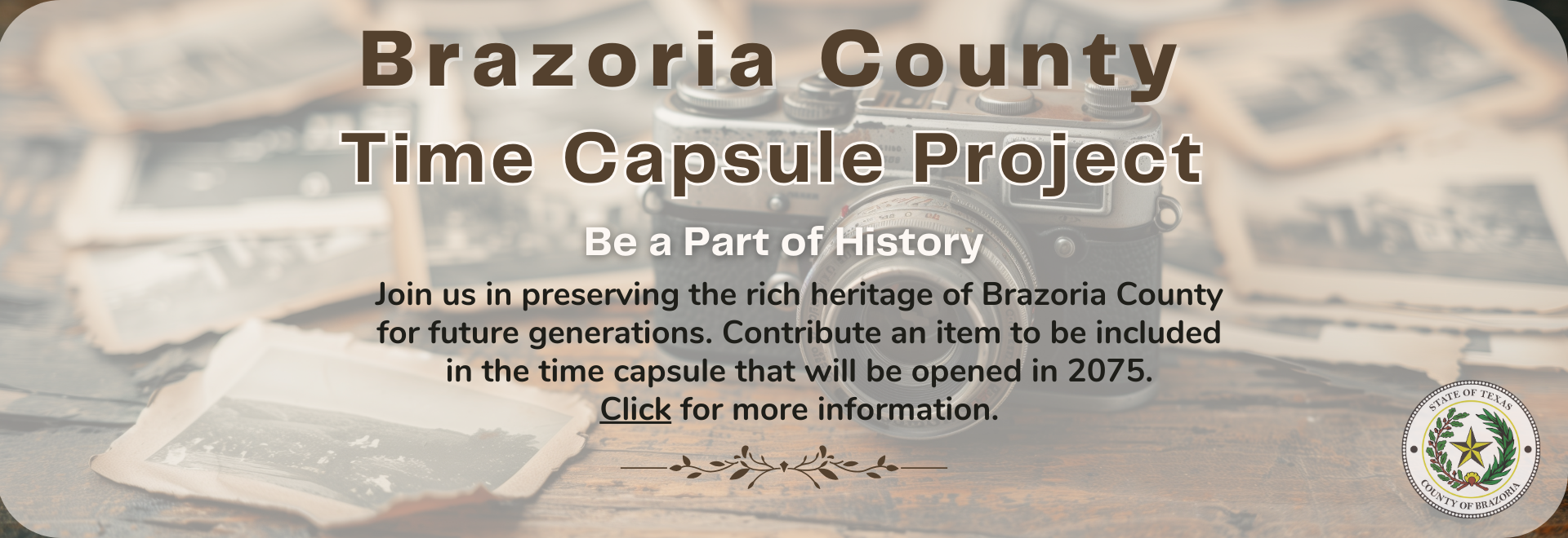 Brazoria County Time Capsule Project Be a part of history- Click for more information